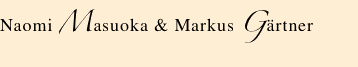 Naomi Masuoka & Markus Gärtner